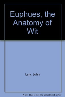 Euphues, the Anatomy of Wit