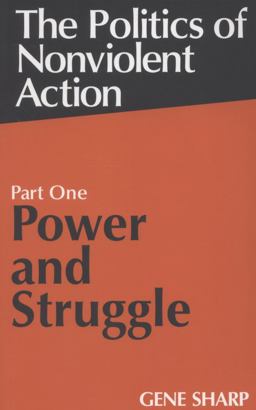 Politics of Nonviolent Action Power and Struggle  9780875580708 Front Cover