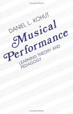 Musical Performance : Learning Theory and Pedagogy 1st 9780875634159 Front Cover