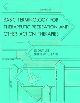 Basic Terminology for Therapeutic Recreation and Other Action Therapies 3rd 9780875637099 Front Cover