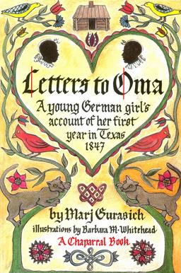 Letters to Oma A Young German Girl's Account of Her First Year in Texas 1847  9780875650371 Front Cover