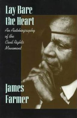 Lay Bare the Heart An Autobiography of the Civil Rights Movement  9780875651880 Front Cover