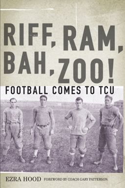Riff, Ram, Bah, Zoo! Football Comes to TCU  9780875655666 Front Cover