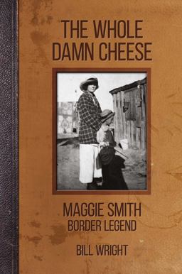 Whole Damn Cheese Maggie Smith, Border Legend  9780875657042 Front Cover
