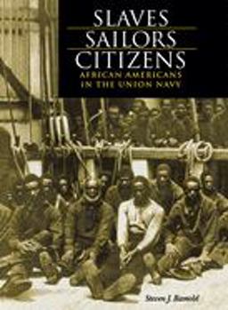 Slaves, Sailors, Citizens African Americans in the Union Navy  9780875802862 Front Cover