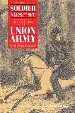 Memoirs of a Soldier, Nurse, and Spy A Woman's Adventures in the Union Army  9780875805849 Front Cover