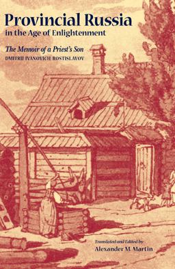 Provincial Russia in the Age of Enlightenment The Memoir of a Priest's Son  9780875805924 Front Cover