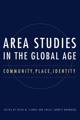 Area Studies in the Global Age Community, Place, Identity  9780875807270 Front Cover