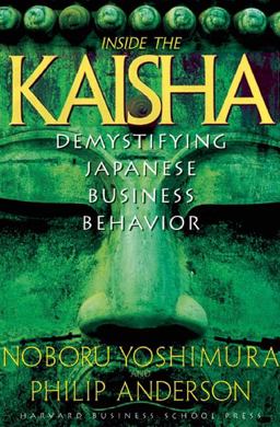 Inside the Kaisha Demystifying Japanese Business Behavior  9780875844152 Front Cover