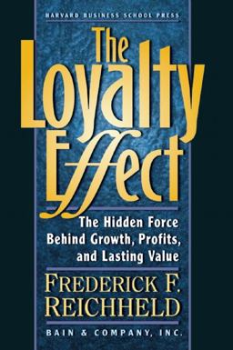 Loyalty Effect The Hidden Force Behind Growth, Profits, and Lasting Value  9780875844480 Front Cover