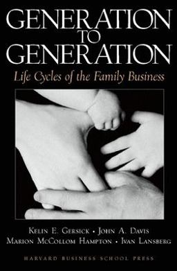 Generation to Generation Life Cycles of the Family Business  9780875845555 Front Cover