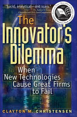 Innovator's Dilemma When New Technologies Cause Great Firms to Fail  9780875845852 Front Cover