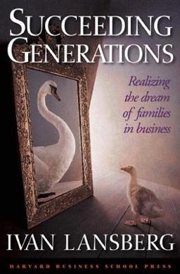 Succeeding Generations Realizing the Dream of Families in Business  9780875847429 Front Cover