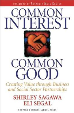 Common Interest, Common Good Creating Value Through Business and Social Sector Partnerships  9780875848488 Front Cover