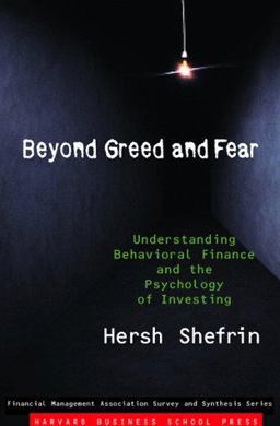 Beyond Greed and Fear Understanding Behavioral Finance and the Psychology of Investing  9780875848723 Front Cover