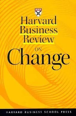 Harvard Business Review on Change  9780875848846 Front Cover