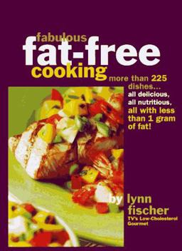 Fabulous Fat-Free Cooking More Than 225 Dishes - All Delicious, All Nutritious, All with Less Than 1 Gram of Fat!  9780875963839 Front Cover
