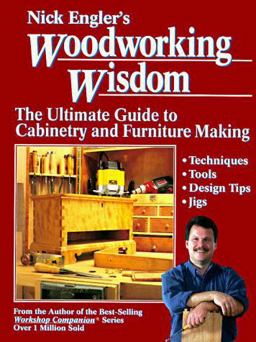 Nick Engler's Woodworking Wisdom