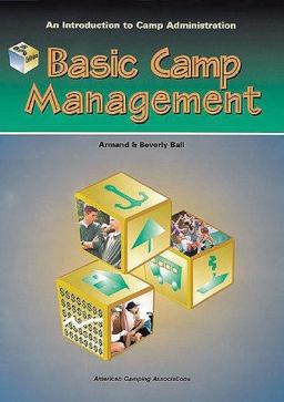 Basic Camp Management An Introduction to Camp Administration 5th 2000 Revised  9780876031650 Front Cover