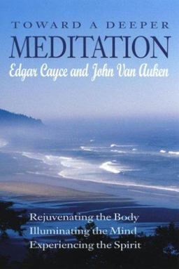 Toward a Deeper Meditation : Rejuvenating the Body Illuminating the Mind Experiencing the Spirit  9780876045275 Front Cover
