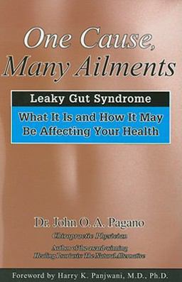One Cause-- Many Ailments The Leaky Gut Syndrome: What It Is and How It May Be Affecting Your Health  9780876045732 Front Cover