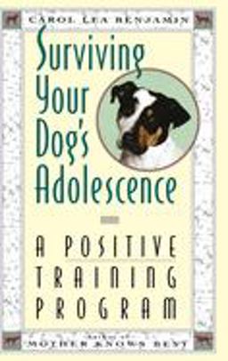 Surviving Your Dog's Adolescence A Positive Training Program  9780876057421 Front Cover