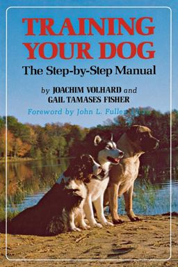 Training Your Dog The Step-By-Step Manual  9780876057759 Front Cover