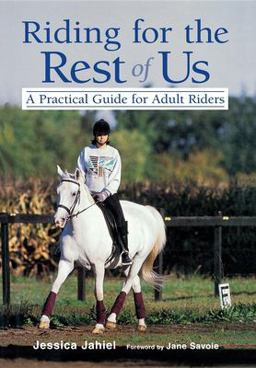Riding for the Rest of Us A Practical Guide for Adult Riders  9780876059098 Front Cover