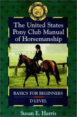 United States Pony Club Manual of Horsemanship Basics for Beginners  9780876059524 Front Cover