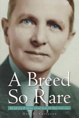 Breed So Rare The Life of J. R. Parten, Liberal Texas Oil Man, 1896-1992  9780876111666 Front Cover