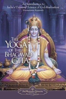 Yoga of the Bhagavad Gita An Introduction to India's Universal Science of God-Realization  9780876120330 Front Cover