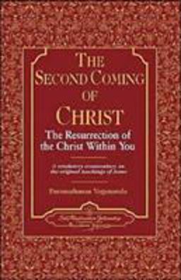 Second Coming of Christ : The Resurrection of the Christ Within You: A Revelatory Commentary on the Original Teachings of Jesus  9780876125557 Front Cover