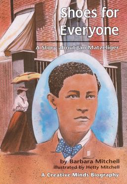 Shoes for Everyone A Story about Jan Matzeliger  9780876144732 Front Cover