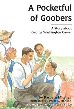 Pocketful of Goobers A Story about George Washington Carver  9780876144749 Front Cover