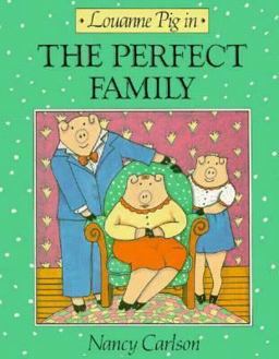Louanne Pig in the Perfect Family Louanne Pig in the Perfect Family