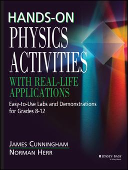 Hands-On Physics Activities with Real-Life Applications Easy-To-Use Labs and Demonstrations for Grades 8 - 12  9780876288450 Front Cover