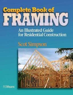 Complete Book of Framing An Illustrated Guide for Residential Construction  9780876290149 Front Cover