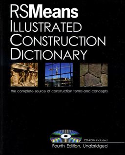 Illustrated Construction Dictionary The Complete Source of Constrcution Terms and Concept 4th 9780876290927 Front Cover