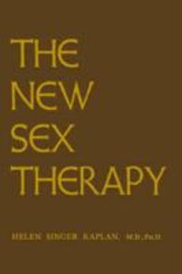 New Sex Therapy Active Treatment of Sexual Dysfunctions  9780876300831 Front Cover