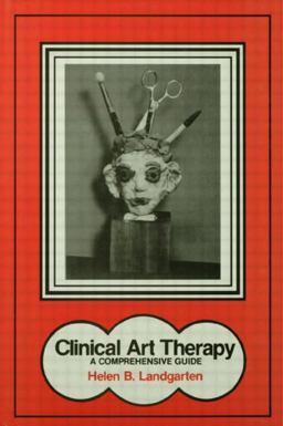 Clinical Art Therapy A Comprehensive Guide  9780876302378 Front Cover
