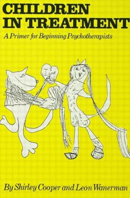 Children in Treatment A Primer for Beginning Psychotherapists  9780876303337 Front Cover