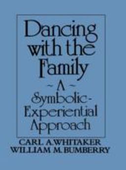 Dancing with the Family A Symbolic-Experiential Approach  9780876304969 Front Cover