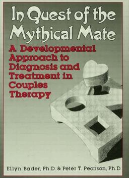 In Quest of the Mythical Mate A Developmental Approach to Diagnosis and Treatment in Couples Therapy  9780876305164 Front Cover