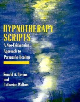 Hypnotherapy Scripts A Neo-Ericksonian Approach to Persuasive Healing  9780876305478 Front Cover