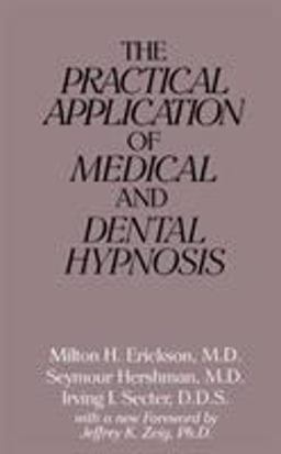 Practical Application of Medical and Dental Hypnosis  9780876305706 Front Cover