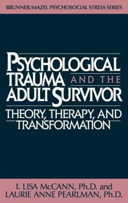 Psychological Trauma and Adult Survivor Theory Therapy and Transformation  9780876305942 Front Cover