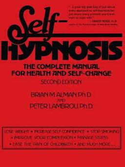 Self-Hypnosis The Complete Manual for Health and Self-Change 2nd 9780876306505 Front Cover