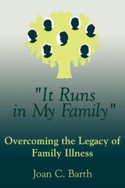 It Runs in My Family Illness As a Family Legacy  9780876307120 Front Cover