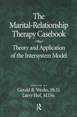 Marital-Relationship Therapy Casebook Theory and Application of the Intersystem Model  9780876307335 Front Cover