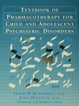 Pocket Guide for the Textbook of Pharmacotherapy for Child and Adolescent Psychiatric Disorders Pocket Guide for the Textbook of Pharmacotherapy for Child and Adolescent Psychiatric Disorders